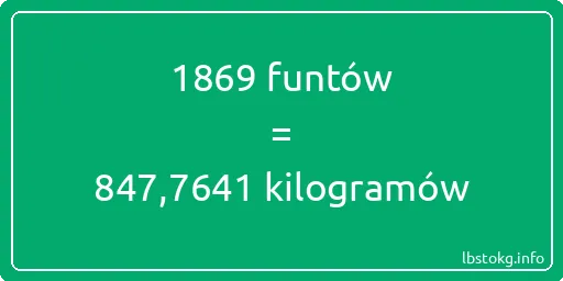 1869 funtów do kilogramów - 1869 funtów do kilogramów