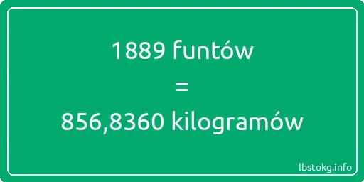 1889 funtów do kilogramów - 1889 funtów do kilogramów