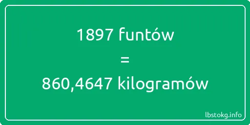 1897 funtów do kilogramów - 1897 funtów do kilogramów