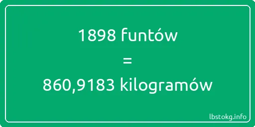 1898 funtów do kilogramów - 1898 funtów do kilogramów