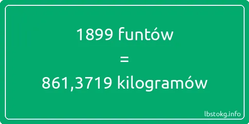 1899 funtów do kilogramów - 1899 funtów do kilogramów