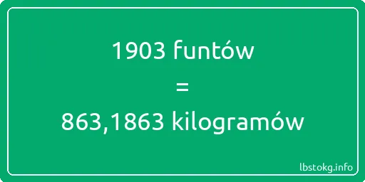 1903 funtów do kilogramów - 1903 funtów do kilogramów