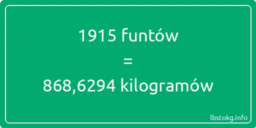 1915 funtów do kilogramów - 1915 funtów do kilogramów