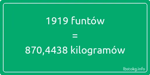 1919 funtów do kilogramów - 1919 funtów do kilogramów