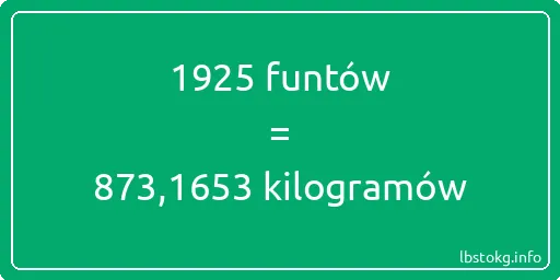 1925 funtów do kilogramów - 1925 funtów do kilogramów