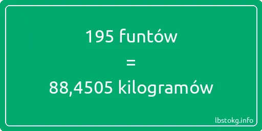 195 funtów do kilogramów - 195 funtów do kilogramów