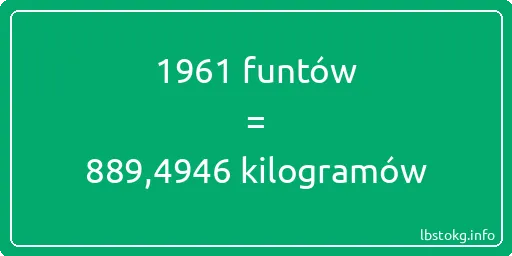 1961 funtów do kilogramów - 1961 funtów do kilogramów