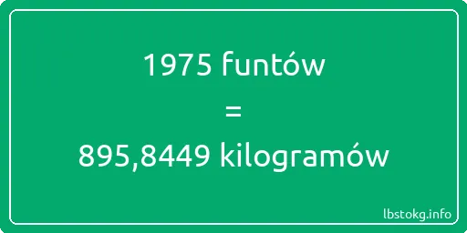 1975 funtów do kilogramów - 1975 funtów do kilogramów