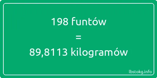 198 funtów do kilogramów - 198 funtów do kilogramów