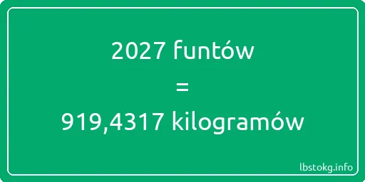 2027 funtów do kilogramów - 2027 funtów do kilogramów