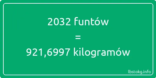 2032 funtów do kilogramów - 2032 funtów do kilogramów