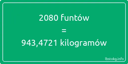 2080 funtów do kilogramów - 2080 funtów do kilogramów