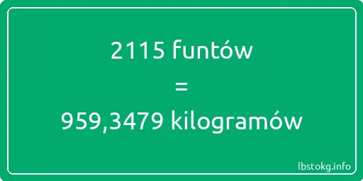 2115 funtów do kilogramów - 2115 funtów do kilogramów