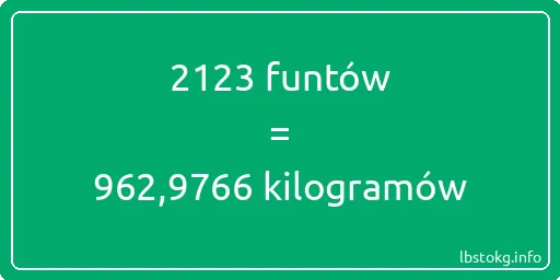 2123 funtów do kilogramów - 2123 funtów do kilogramów