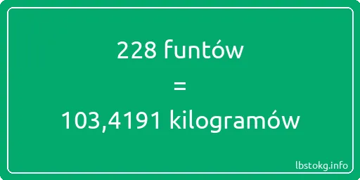 228 funtów do kilogramów - 228 funtów do kilogramów