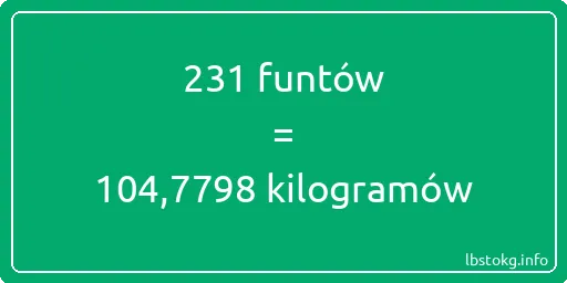 231 funtów do kilogramów - 231 funtów do kilogramów