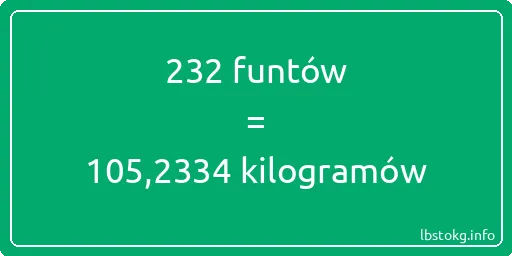 232 funtów do kilogramów - 232 funtów do kilogramów