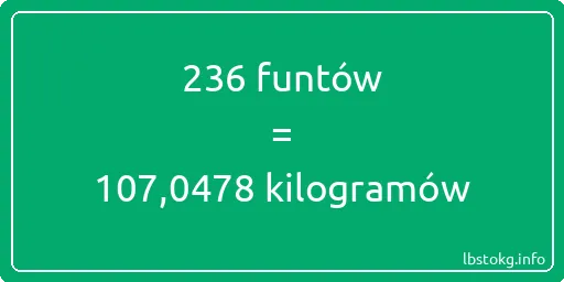 236 funtów do kilogramów - 236 funtów do kilogramów