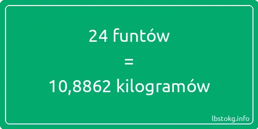 24 funtów do kilogramów - 24 funtów do kilogramów