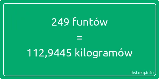 249 funtów do kilogramów - 249 funtów do kilogramów