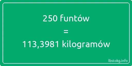 250 funtów do kilogramów - 250 funtów do kilogramów