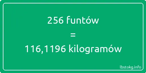 256 funtów do kilogramów - 256 funtów do kilogramów