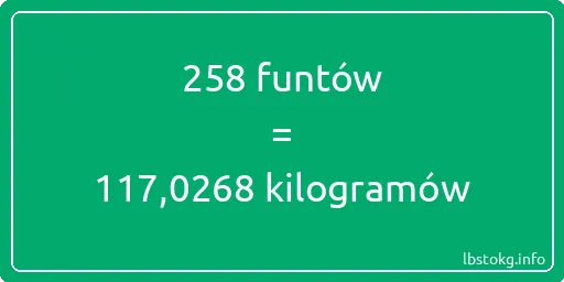 258 funtów do kilogramów - 258 funtów do kilogramów