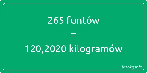 265 funtów do kilogramów - 265 funtów do kilogramów