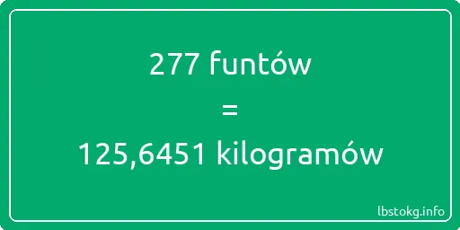 277 funtów do kilogramów - 277 funtów do kilogramów