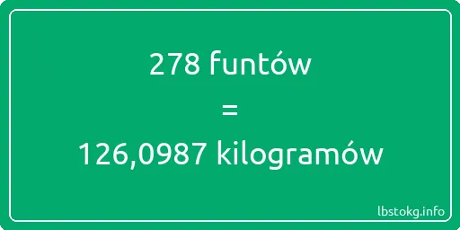 278 funtów do kilogramów - 278 funtów do kilogramów