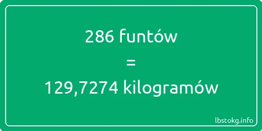 286 funtów do kilogramów - 286 funtów do kilogramów