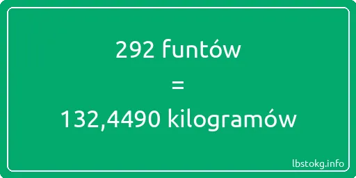 292 funtów do kilogramów - 292 funtów do kilogramów