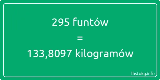 295 funtów do kilogramów - 295 funtów do kilogramów