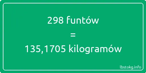 298 funtów do kilogramów - 298 funtów do kilogramów