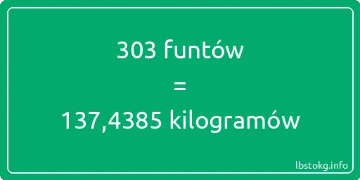 303 funtów do kilogramów - 303 funtów do kilogramów