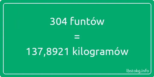 304 funtów do kilogramów - 304 funtów do kilogramów