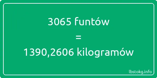 3065 funtów do kilogramów - 3065 funtów do kilogramów