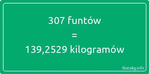 307 funtów do kilogramów - 307 funtów do kilogramów