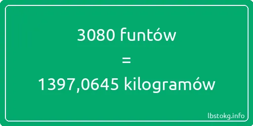 3080 funtów do kilogramów - 3080 funtów do kilogramów