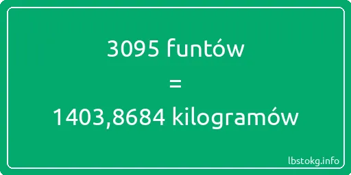 3095 funtów do kilogramów - 3095 funtów do kilogramów