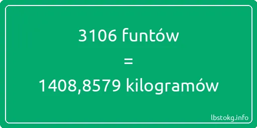 3106 funtów do kilogramów - 3106 funtów do kilogramów