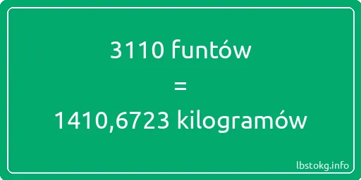 3110 funtów do kilogramów - 3110 funtów do kilogramów