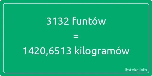 3132 funtów do kilogramów - 3132 funtów do kilogramów