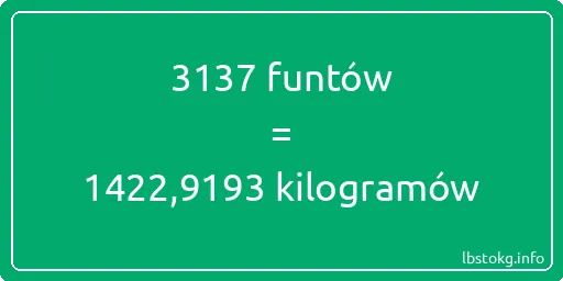 3137 funtów do kilogramów - 3137 funtów do kilogramów