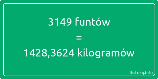 3149 funtów do kilogramów - 3149 funtów do kilogramów