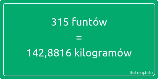 315 funtów do kilogramów - 315 funtów do kilogramów