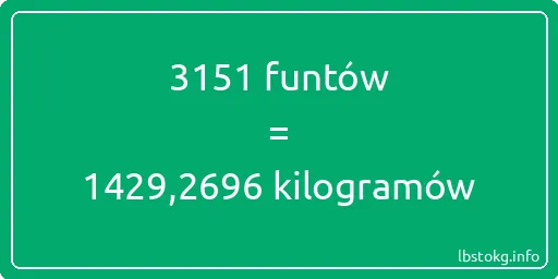 3151 funtów do kilogramów - 3151 funtów do kilogramów