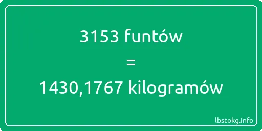 3153 funtów do kilogramów - 3153 funtów do kilogramów