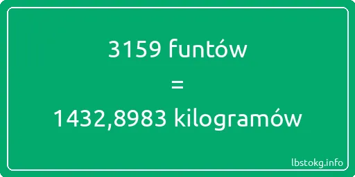 3159 funtów do kilogramów - 3159 funtów do kilogramów