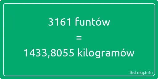 3161 funtów do kilogramów - 3161 funtów do kilogramów